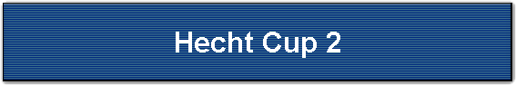 Hecht Cup 2